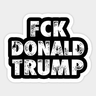 Fck Donald Trump Funny Anti-Trump Sticker